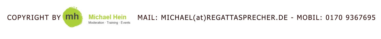 COPYRIGHT BY  	     					MAIL: MICHAEL(at)REGATTASPRECHER.DE - MOBIL: 0170 9367695