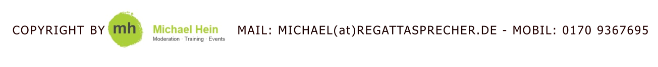 COPYRIGHT BY  	     					MAIL: MICHAEL(at)REGATTASPRECHER.DE - MOBIL: 0170 9367695